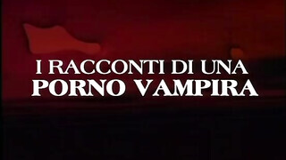 I racconti di una sex vampira - Olasz szinkronos teljes xxx videó